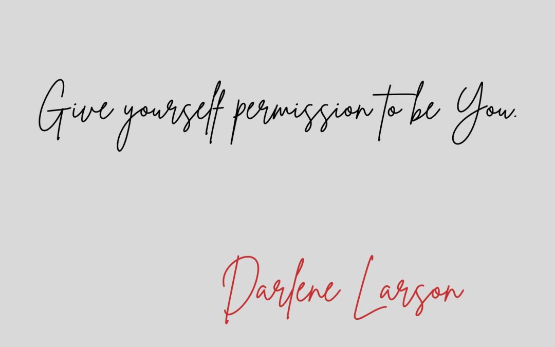 Give yourself permission to be you