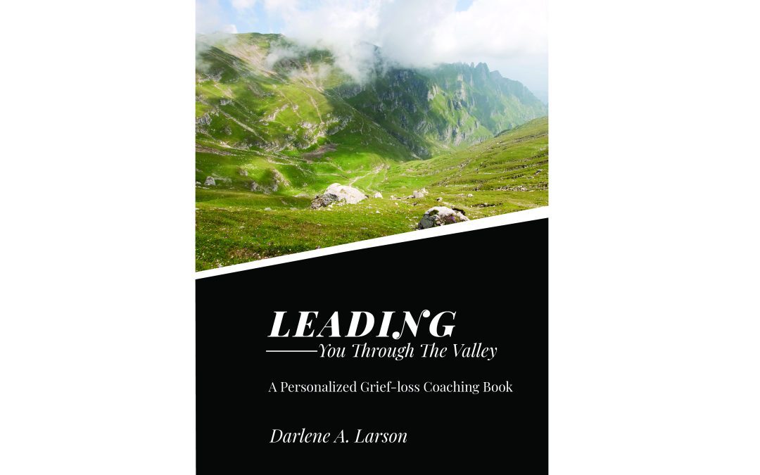 Leading You Through the Valley: A Personalized Grief-Loss Coaching Book