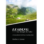 Leading You Through the Valley; A Personalized Grief-Loss Coaching Book